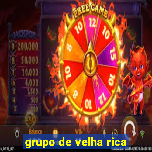 grupo de velha rica